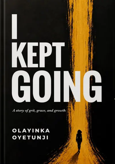 I Kept Going by Olayinka Oyetunji